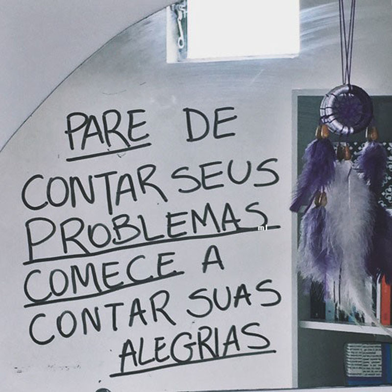 Frases de Você é Especial Pare de contar seus problemas. Comece a contar suas alegrias.