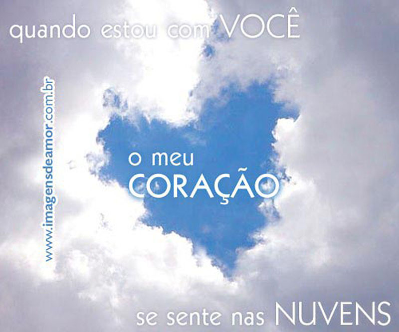 Quando estou com você, o meu coração se sente nas nuvens.