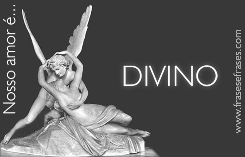 Nosso amor é divino!