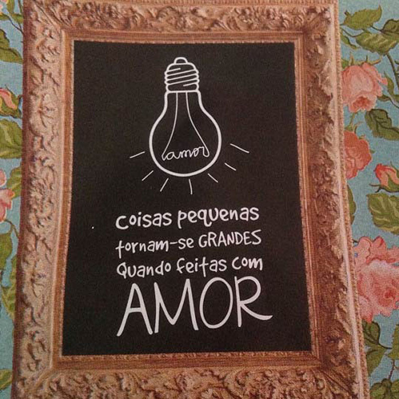 Coisas pequenas se tornam GRANDES quando feitas com AMOR.