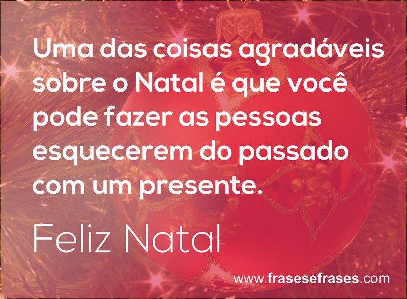 Uma das coisas agradáveis sobre o Natal é que você pode fazer as pessoas esquecerem do passado com um presente.
