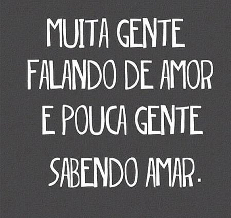Frases de Boa Noite Muita gente falando de amor e pouca gente sabendo amar.