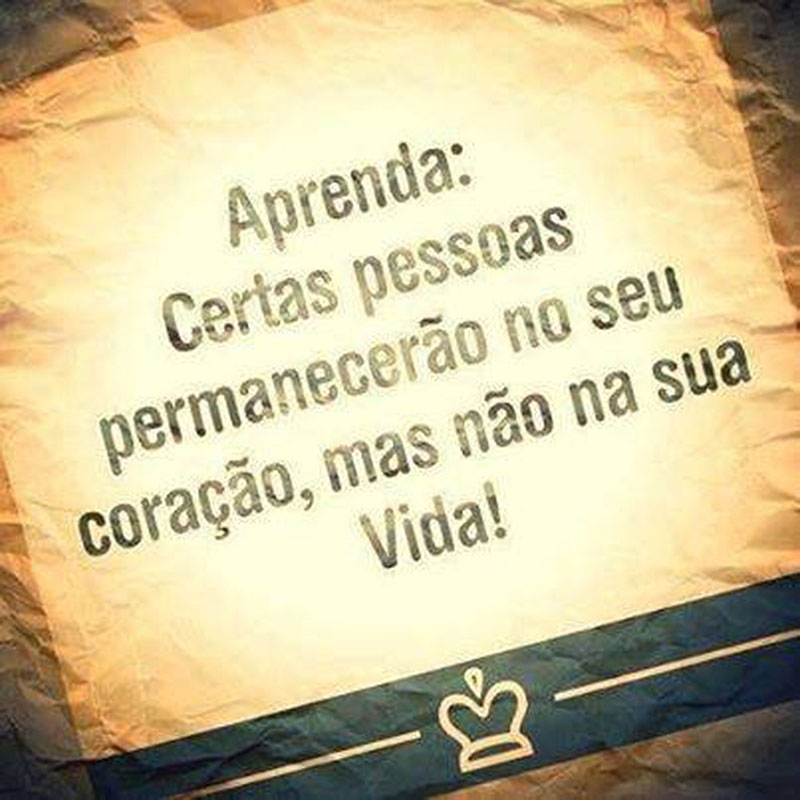 Aprenda: Certas pessoas permanecerão no seu coração, mas não na sua vida.