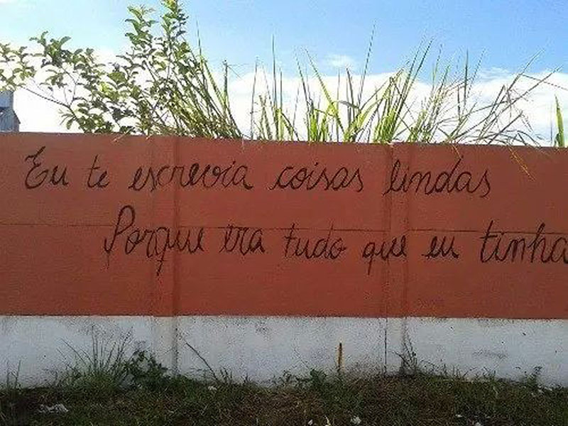 Eu te escrevia coisas lindas.  Porque era tudo que eu tinha.