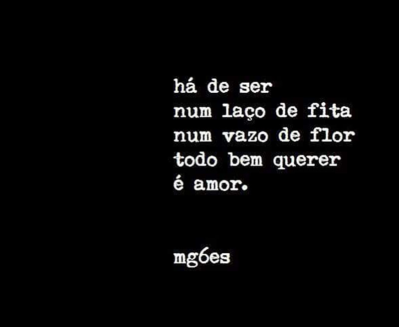 Há de ser num laço de fita num vazo de flor todo bem querer é amor 