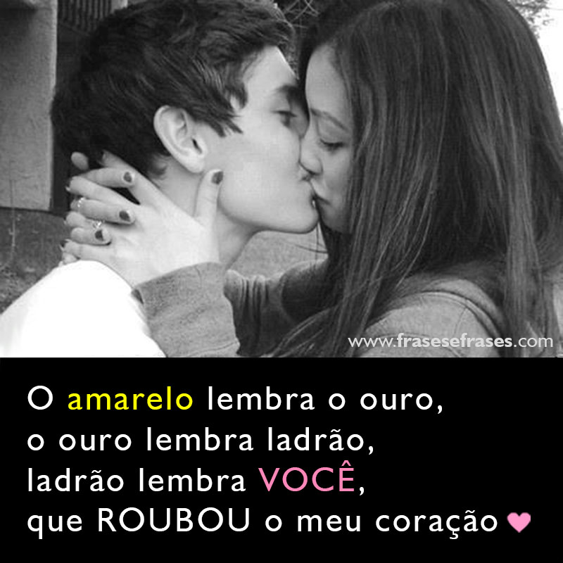 O amarelo lembra ouro Ouro lembra ladrão Ladrão lembra VOCÊ Que roubou meu coração ??